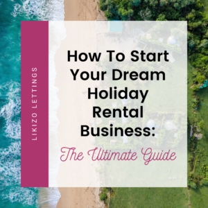 How to start a holiday rental business