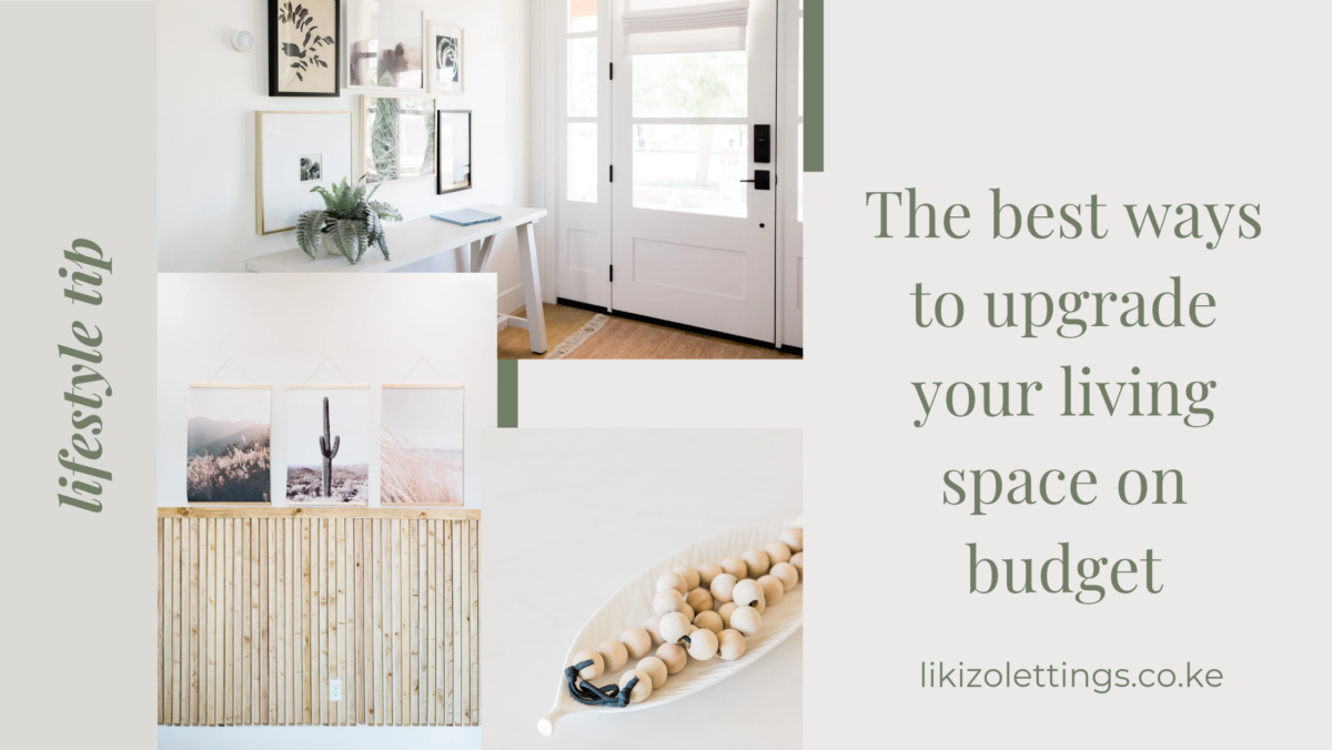 The Best Ways To Upgrade Your Living Space On A Budget In 2023 | Likizo ...